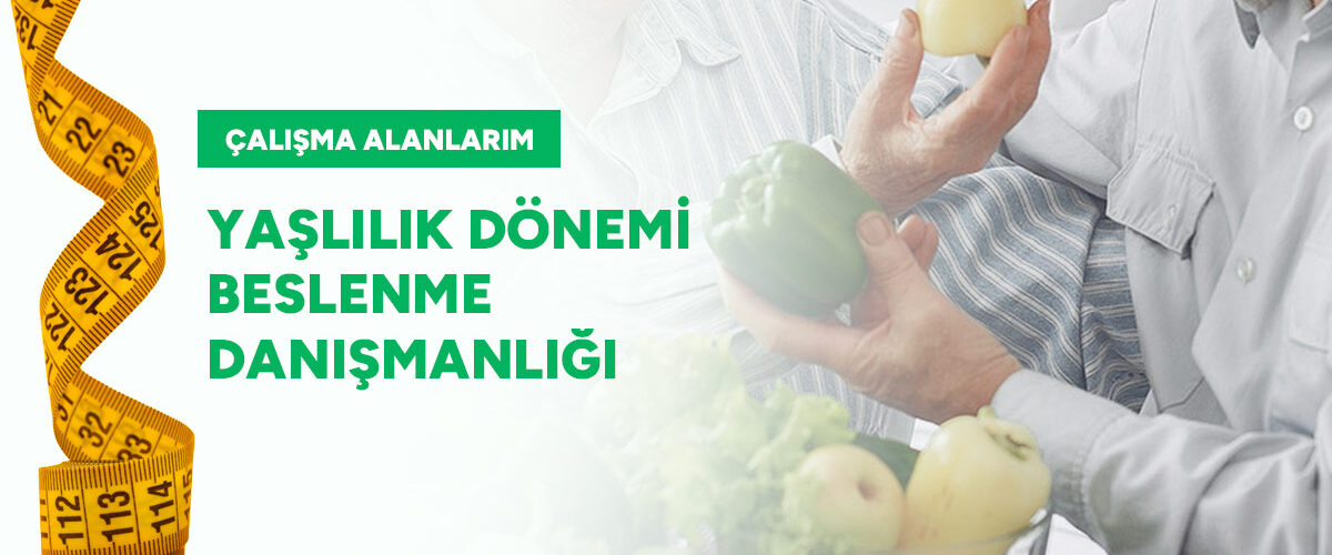Yaşlılık-Dönemi-Beslenme-Danışmanlığı-gorsel-diyetisyen-bahar-sezer-aksoy Yaşlılık Dönemi Beslenme Danışmanlığı