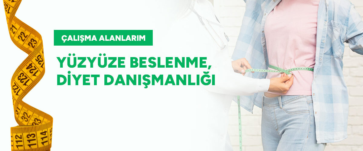 calisma-alanlarim-yuz-yuze-beslen-ve-diyet-danismanligi-ankara-diyetisyen-bahar-sezer