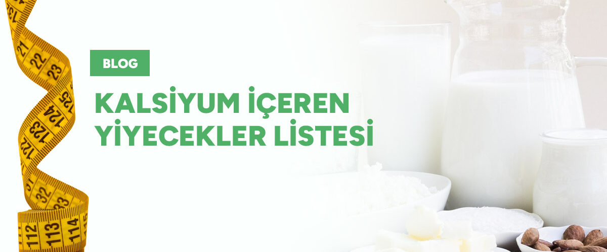 Kalsiyum İçeren Yiyecekler Listesi