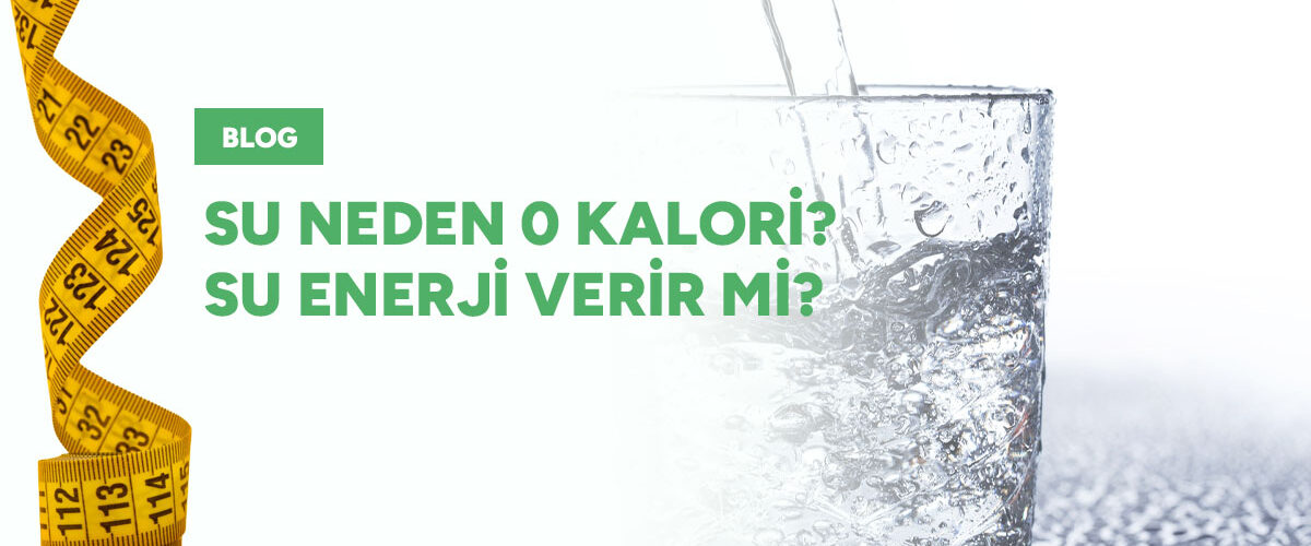 Su neden 0 Kalori? Su enerji verir mi?
