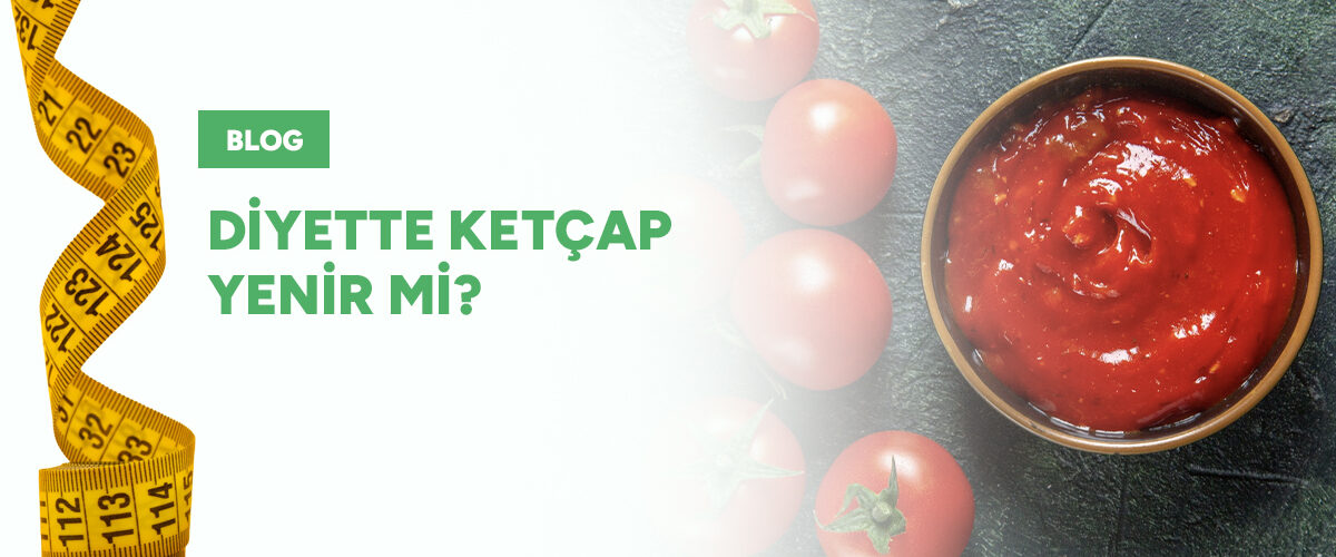 Diyette Ketçap Yenir Mi​?